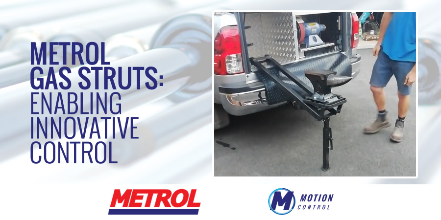 Metrol gas struts: enabling innovative control 